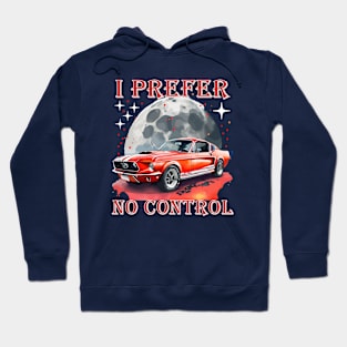 I Prefer No Control Hoodie